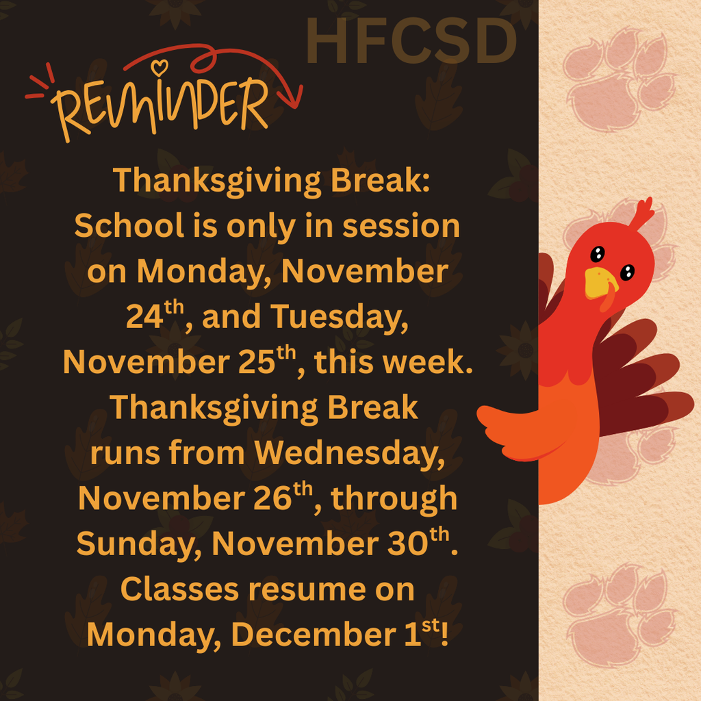  Thanksgiving Break: School is only in session on Monday, November 24th, and Tuesday, November 25th, this week. Thanksgiving Break  runs from Wednesday, November 26th, through Sunday, November 30th. Classes resume on Monday, December 1st!