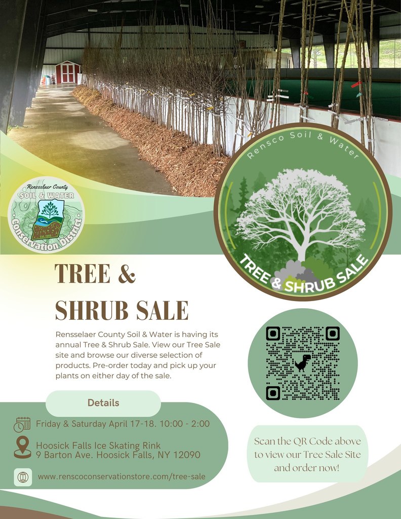The Rensselaer County Soil & Water Conservation District is holding its annual Tree & Shrub Sale and is now accepting pre-orders! Click on the link below to see the selection and order!  Order pick-ups will be in Hoosick Falls at the ice rink on April 17th & 18th! https://www.renscoconservationstore.com/tree-sale