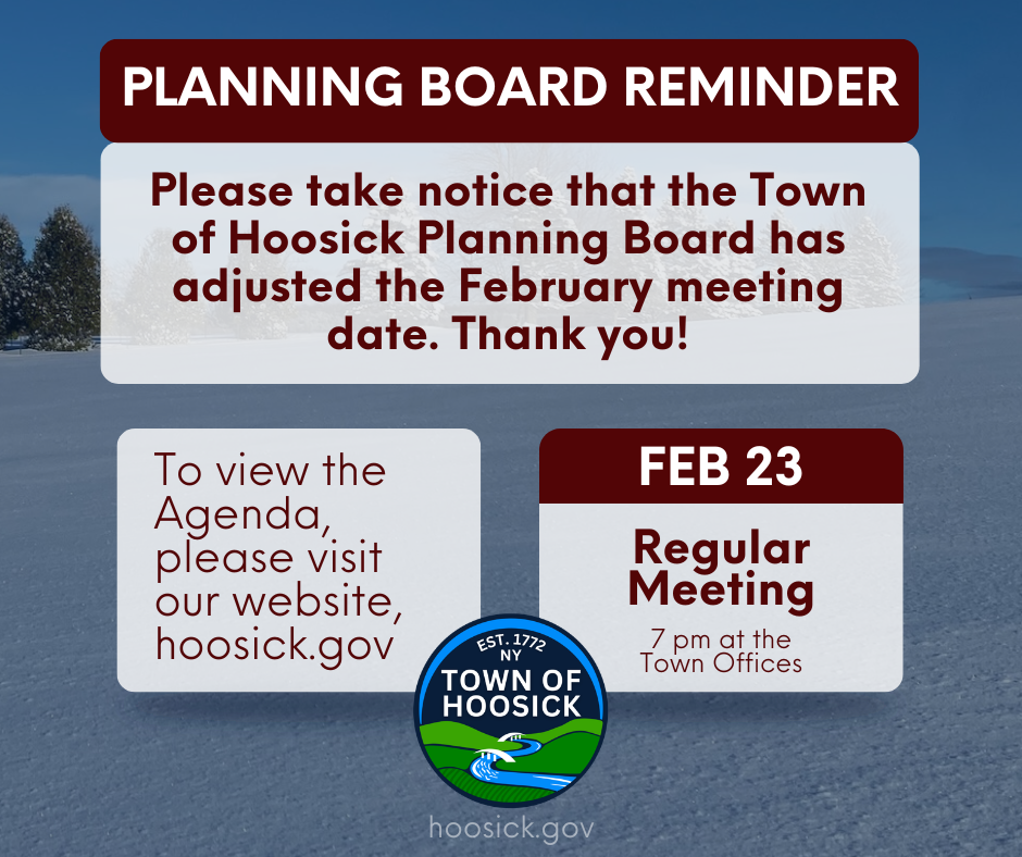 Please take notice that the Town of Hoosick Planning Board has adjusted the February meeting date to February 23rd at 7 pm, at the Town Offices. Click here to view the Agenda: https://aptg.co/BZC_fN