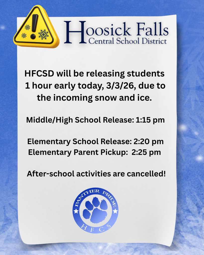 HFCSD will be releasing students  1 hour early today, 3/3/26, due to the incoming snow and ice.   Middle/High School Release: 1:15 pm   Elementary School Release: 2:20 pm Elementary Parent Pickup:  2:25 pm    After-school activities are cancelled!