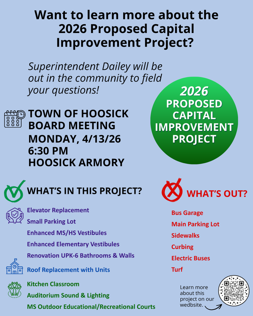 Want to learn more about the 2026 Proposed Capital Improvement Project? Superintendent Dailey will be out in the community to field your questions!   Town of Hoosick Board Meeting Monday, 4/13/26 6:30 pm Hoosick Armory