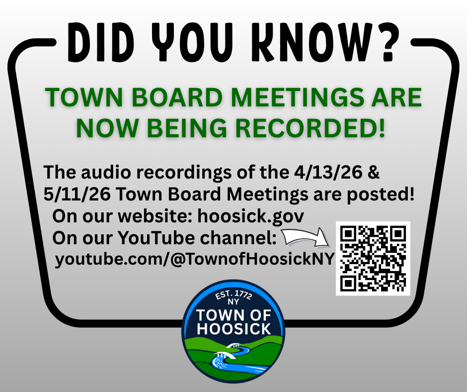 Did you know that Town Board Meetings are now being recorded?! The audio recordings of the 4/13/26 & 5/11/26 Town Board Meetings are posted! You may find them on our website, on our Board page, hoosick.gov/o/toh/page/town-board, or on our YouTube channel, youtube.com/@TownofHoosickNY