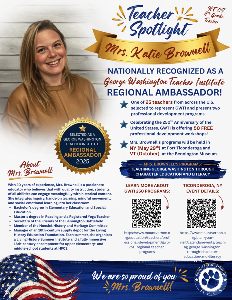 Drum roll please.....  Fourth-grade teacher, Mrs. Katie Brownell, has some big professional news to share with everyone! Last spring, she was selected by the George Washington Teacher Institute as one of 25 teachers from across the U.S. to serve as a Regional Ambassador, presenting two professional development programs on behalf of GWTI in two different states!!  In celebration of the 250th Anniversary of the U. S., GWTI is offering 50 free professional development workshops! The information about the GWTI 250 programs is available here: https://www.mountvernon.org/education/teachers/professional-development/gwti-250-regional-teacher-programs  As part of the Northeast Regional Ambassador Group, Mrs. Brownell is covering programs in NY and VT. Her first program will be held on May 29th at Fort Ticonderoga, and her second program will take place in October at the Bennington Museum. Her program is called Teaching George Washington Through Character Education and Literacy. The website for the NY event has more details: https://www.mountvernon.org/plan-your-visit/calendar/events/teaching-george-washington-through-character-education-and-literacy   Congratulations, Mrs. Brownell!