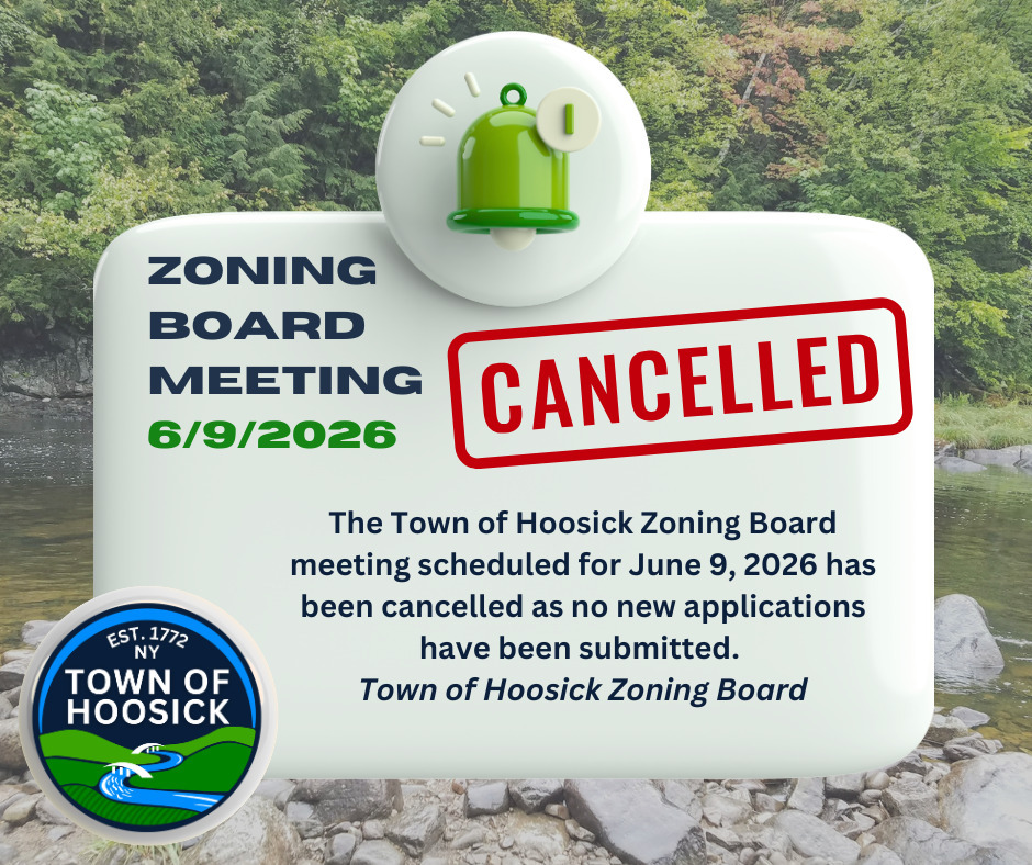 The Town of Hoosick Zoning Board meeting scheduled for June 9, 2026, has been cancelled as no new applications have been submitted.
