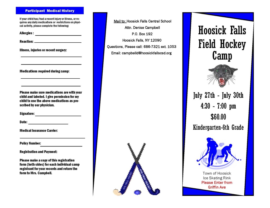 🏑 Registration is now open for the 2026 Hoosick Falls Field Hockey Summer Camps! 💙Whether your child is just getting started or looking to sharpen their skills, there's a camp for every age and experience level! Both camps will focus on developing individual skills, learning the fundamentals of the game, and having fun with the Hoosick Falls coaching staff and current and former Panther players. Each participant will also receive a camp t-shirt.  🏑 Fundamental Field Hockey Camp (Grades K–6) 📅 July 27–30, 2026 from🕟 4:30–7:00 p.m. 💲 $60  🏑 Field Hockey Camp (Grades 7–10) 📅 July 20–23, 2026 from🕟 4:30–7:30 p.m. 💲 $60  📍 Location: Town of Hoosick Ice Skating Rink (Enter from Griffin Avenue.) Please see the brochures for full details. For registration information or questions, please contact Denise Campbell at campbelld@hoosickfallscsd.org or (518) 686-7321 ext. 1053. We can't wait to see you on the field this summer! 🐾🏑