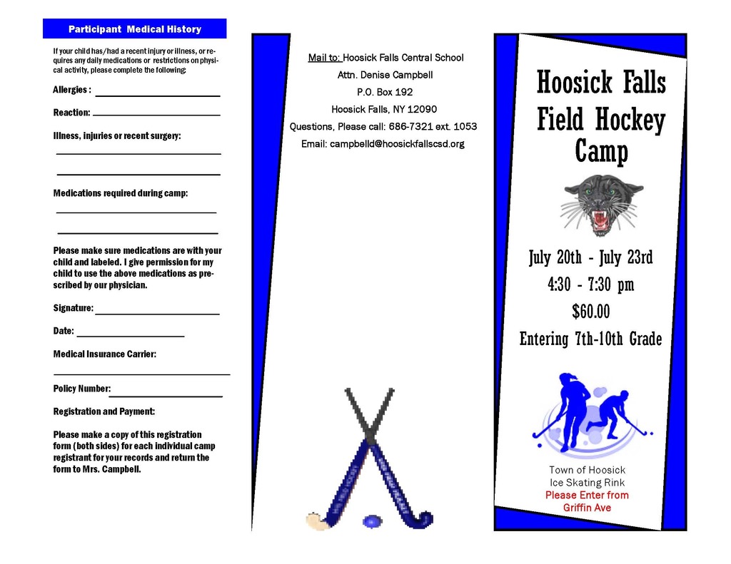 🏑 Registration is now open for the 2026 Hoosick Falls Field Hockey Summer Camps! 💙Whether your child is just getting started or looking to sharpen their skills, there's a camp for every age and experience level! Both camps will focus on developing individual skills, learning the fundamentals of the game, and having fun with the Hoosick Falls coaching staff and current and former Panther players. Each participant will also receive a camp t-shirt.  🏑 Fundamental Field Hockey Camp (Grades K–6) 📅 July 27–30, 2026 from🕟 4:30–7:00 p.m. 💲 $60  🏑 Field Hockey Camp (Grades 7–10) 📅 July 20–23, 2026 from🕟 4:30–7:30 p.m. 💲 $60  📍 Location: Town of Hoosick Ice Skating Rink (Enter from Griffin Avenue.) Please see the brochures for full details. For registration information or questions, please contact Denise Campbell at campbelld@hoosickfallscsd.org or (518) 686-7321 ext. 1053. We can't wait to see you on the field this summer! 🐾🏑