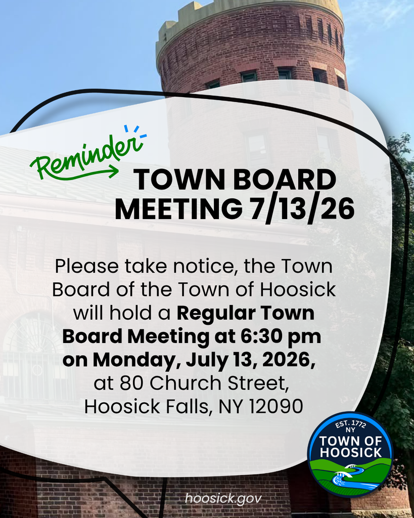 Please take notice, the Town Board of the Town of Hoosick will hold a Regular Town Board Meeting at 6:30 pm on Monday, July 13, 2026, at 80 Church Street, Hoosick Falls, NY 12090. To view the agenda, please follow this link: https://aptg.co/g4VGt- Want to join virtually? https://teams.microsoft.com/meet/221861064019031?p=jjW1UGMUAuekANbFIV