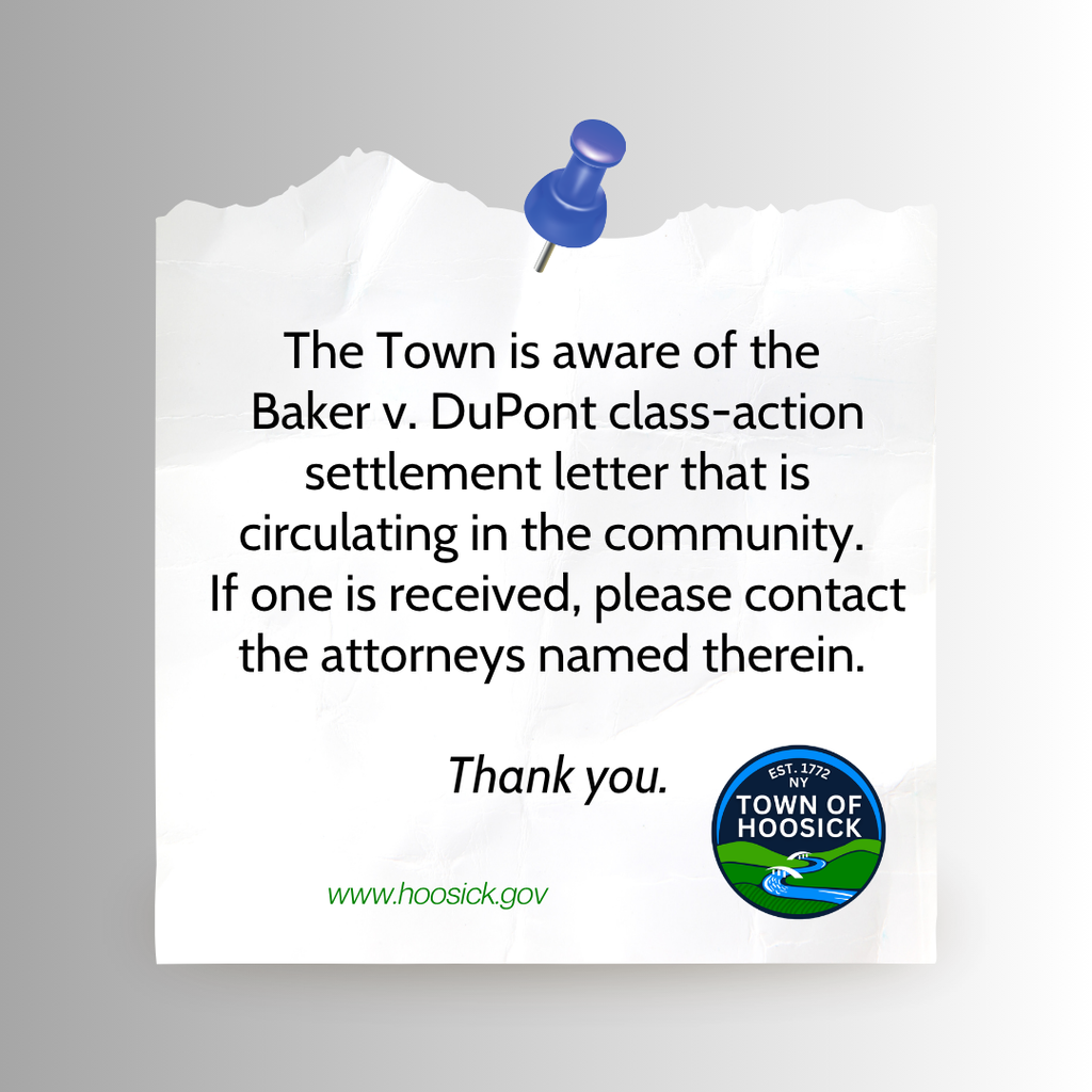 The Town is aware of the Baker v. DuPont class-action settlement letter that is circulating in the community. If one is received, please contact the attorneys named therein. Thank you.