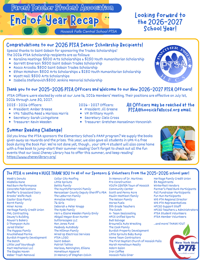 Please see the PTSA's "End of Year Recap" Newsletter. Thank you to all who made the 25-26 PTSA school year a great success, and to our 25-26 Officers for all their volunteer hours and hard work! 💙🐾 🎉We would like to extend a warm welcome to our new Officers for the 26-27 School Year! The officer nominations, effective on July 1st, 2026, are as follows: ○ President: Jill Greene ○ VP: Brittany Huynh ○ Secretary: Cielo Cross ○ Treasurer: Gretchen Hanselman-Yonconish Need to reach out to the PTSA? Send an email to ptsa@hoosickfallscsd.org 📣 The PTSA values your ideas and input! If you have feedback, suggestions, comments, or would like to share ideas, please complete our Parent Corner Form. We would love to hear from you: https://forms.gle/af8c616pY8eszcQG6