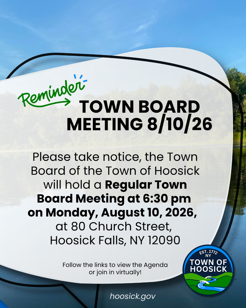 Reminder! The Town Board of the Town of Hoosick will hold a Regular Town Board Meeting tonight, August 10, 2026, at 6:30 pm at 80 Church Street, Hoosick Falls, NY 12090. To view the agenda, please follow this link: https://aptg.co/3VkV_y Want to join virtually? https://tinyurl.com/5fa8yye3