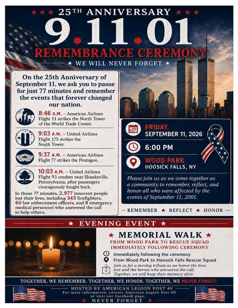 Hosted by the American Legion Post 40. On the 25th Anniversary of September 11, we ask you to pause for just 77 minutes and remember the events that forever changed our nation. Join us for a moving tribute as we honor the lives lost and the heroes who answered the call. Together, we will keep their memory alive. Please meet at Wood Park.