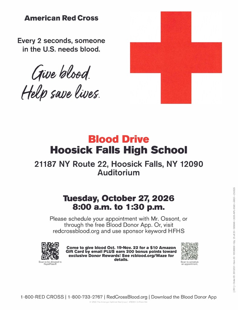 Don't forget we have a Blood Drive coming up next week, on the 27th! Sign up online: https://www.redcrossblood.org/give.html/drive-results?zipSponsor=HFHS​ ​​ Give the gift of life! The American Red Cross is hosting a Blood Drive at Hoosick Falls High School. Every donation makes a massive difference, and appointments are open to students, staff, and community members. 📅 Date: Tuesday, October 27, 2026 ⏰ Time: 8:00 AM – 1:30 PM 📍 Location: Hoosick Falls High School How to Schedule Your Appointment: Scan the QR code on the event flyer Sign up online: https://www.redcrossblood.org/give.html/drive-results?zipSponsor=HFHS​