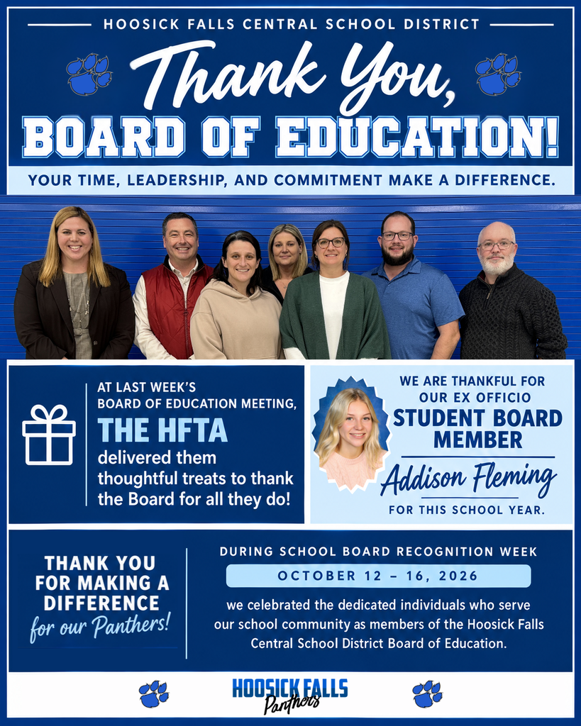 🐾 Thank You, HFCSD Board of Education! During School Board Recognition Week (October 12–16), we celebrated the dedicated individuals who serve our school community as members of the Hoosick Falls Central School District Board of Education. Their time, leadership, thoughtful decision-making, and commitment to our students help shape the future of our district. We are grateful for the many hours they devote to supporting our schools, students, staff, and families. 🐾 A special thank-you to the HFTA! At last week’s Board of Education meeting, the HFTA delivered thoughtful treats to show their appreciation for our Board members. Thank you for helping recognize the people who give so much of their time to our school community! 🐾 We are also grateful to Addison Fleming, our Ex Officio Student Board of Education Member for the 2026–2027 school year. Thank you, Addison, for bringing the student perspective to the Board and helping ensure student voices are represented in District conversations and decisions. Please join us in thanking our Board of Education for all they do, not just during recognition week, but throughout the year! 💙🤍