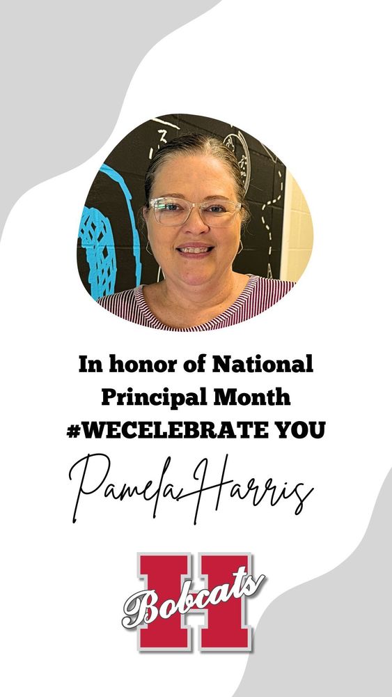 Alt text: “Portrait of Pamela Harris smiling and wearing glasses and a striped shirt. The background features a black wall with blue illustrations. Text on the image reads: ‘In honor of National Principals Month #WECELEBRATE YOU Pamela Harris.’ Below is the red and white Hope Bobcats ‘H’ logo.”