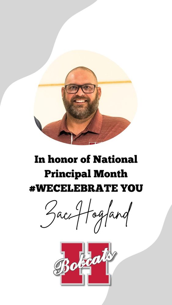 “Portrait of Zac Hogland smiling and wearing glasses and a maroon polo shirt. The background is light-colored. Text on the image reads: ‘In honor of National Principals Month #WECELEBRATE YOU Zac Hogland.’ Below is the red and white Hope Bobcats ‘H’ logo.”
