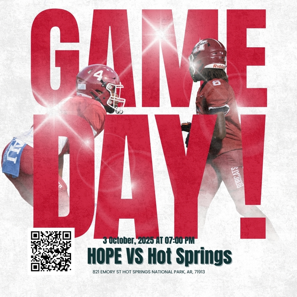 Graphic announcing football game day. Large red text reads ‘GAME DAY!’ Behind the letters are two Hope Bobcat football players in red uniforms facing each other on the field. Below, text states: ‘3 October, 2025 at 7:00 PM – HOPE vs Hot Springs.’ The location is listed as 821 Emory St, Hot Springs National Park, AR 71913. A QR code for ticket information is displayed in the lower left corner.