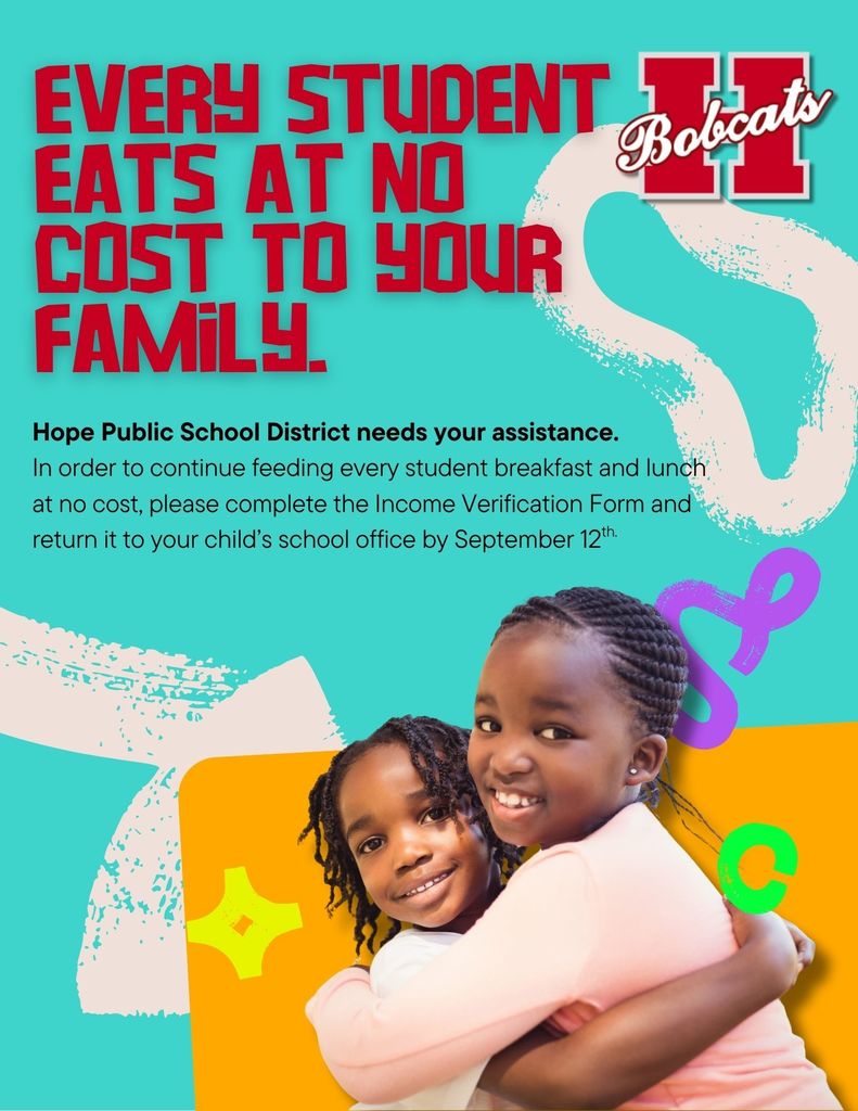 Two smiling elementary school children hugging in front of a colorful background with the Hope Public School District logo and bold red text reading ‘Every student eats at no cost to your family.’ A message below urges families to return the Income Verification Form to their child’s school by September 12 to continue free breakfast and lunch for all students.