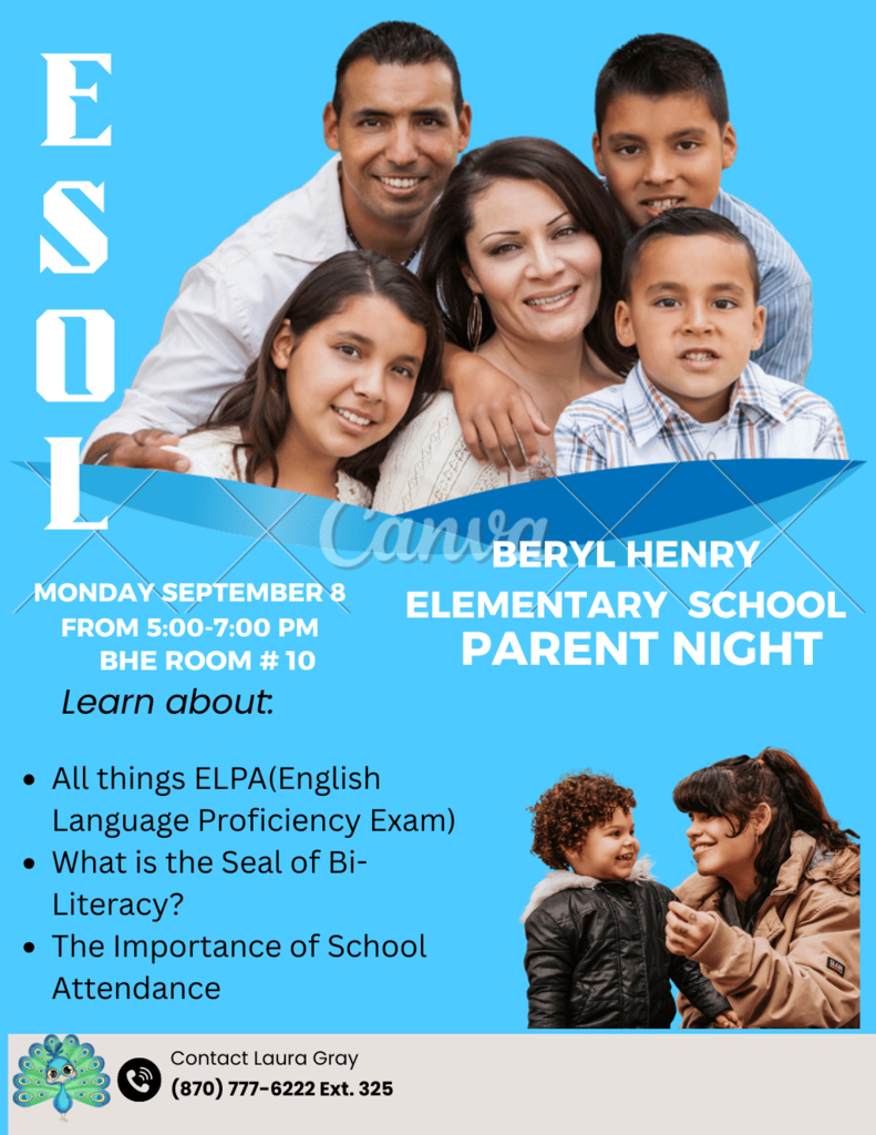 Flyer for ESOL Parent Night at Beryl Henry Elementary School. A smiling family of five is pictured in the center with a blue background. Text reads: ESOL. Monday, September 8, from 5:00–7:00 PM, BHE Room #10. Learn about: All things ELPA (English Language Proficiency Exam), What is the Seal of Bi-Literacy?, The Importance of School Attendance. Contact Laura Gray at (870) 777-6222 Ext. 325. At the bottom right, there is a photo of a woman and young child smiling together. A peacock logo is shown next to the contact information