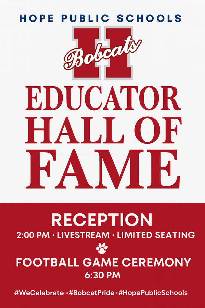 A clean red and white digital event graphic for Hope Public Schools. The top features the Hope โH Bobcatsโ logo, followed by bold red text reading โEducator Hall of Fame.โ Below, in a red banner section, white text reads โReception โ 2:00 PM โ Livestream โ Limited Seatingโ with a small paw print icon centered underneath. The bottom line reads โFootball Game Ceremony โ 6:30 PMโ in all caps. A row of hashtags is aligned along the footer: #WeCelebrate, #BobcatPride, #HopePublicSchools.