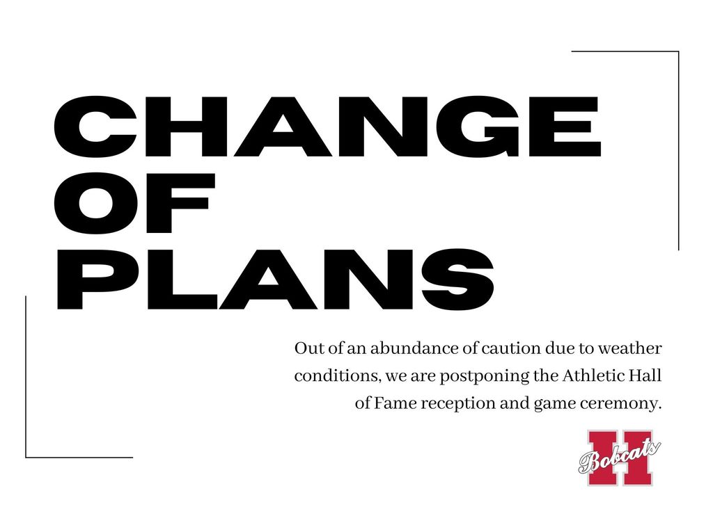 A black-and-white “Change of Plans” announcement graphic. Large bold text reads “CHANGE OF PLANS.” Smaller text says: “Out of an abundance of caution due to weather conditions, we are postponing the Athletic Hall of Fame reception and game ceremony.” The Hope Bobcats red “H” logo appears in the bottom right, with thin black corner border lines framing the design.