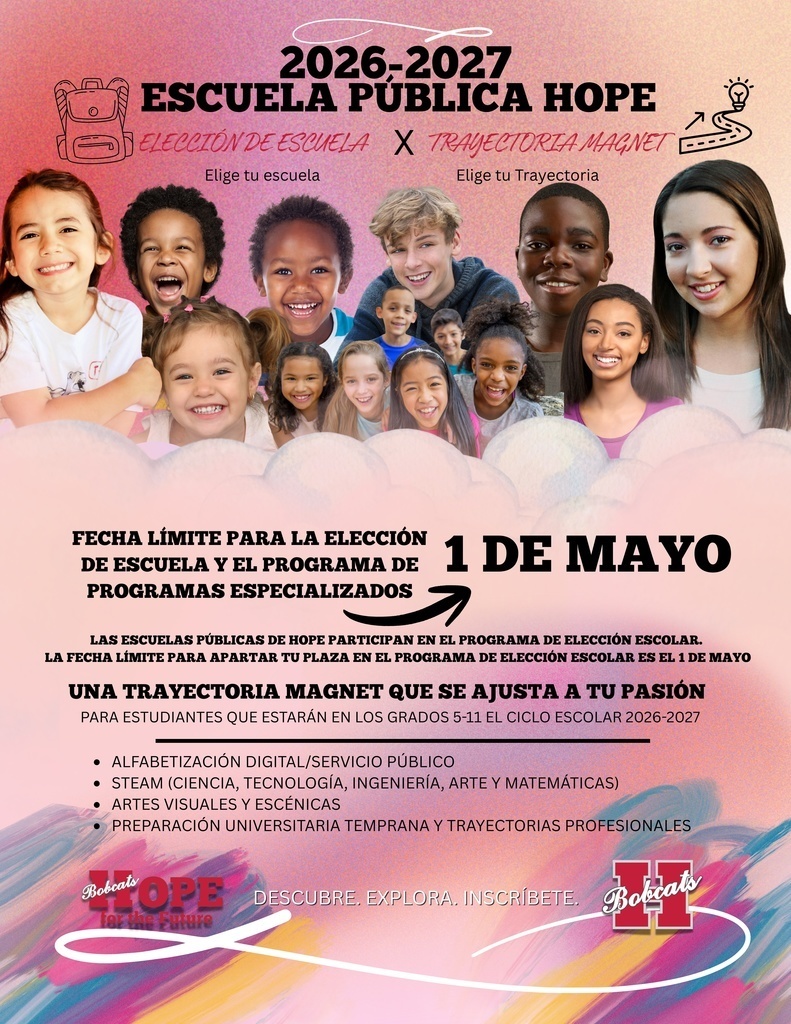 A colorful promotional graphic for Hope Public Schools School Choice 2026–2027. The image features a diverse group of smiling students from elementary to high school across the top. The text highlights “School Choice x Magnet Pathway” and encourages students to choose their school and pathway. The deadline “May 1st” is prominently displayed in large bold text. Program options listed include Digital Literacy/Public Service, STEAM, Visual & Performing Arts, and Early College Prep & Career Pathways. The Hope Bobcats logo appears at the bottom with the phrase “Discover. Explore. Enroll.”