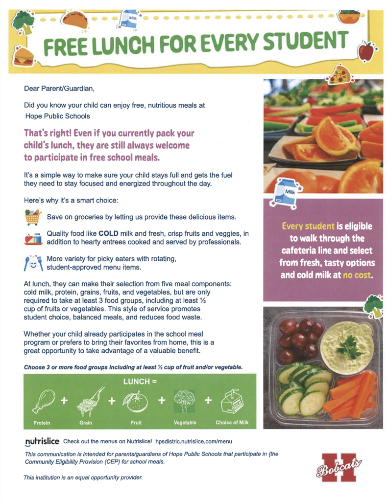 Hope Public Schools flyer titled “Free Lunch for Every Student.” The flyer explains that every student can participate in free school meals, even if they usually bring lunch from home. It highlights savings for families, fresh fruits and vegetables, cold milk, rotating student-approved menu options, and balanced meal choices. Students may select from protein, grains, fruit, vegetables, and milk and must choose at least three food groups, including at least one-half cup of fruit or vegetables. The flyer also directs families to Nutrislice to view school menus.
