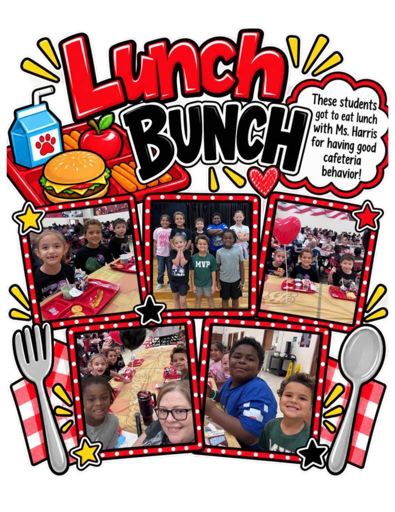 Eight students were chosen to eat lunch with Ms Harris Friday because of great cafeteria behavior!