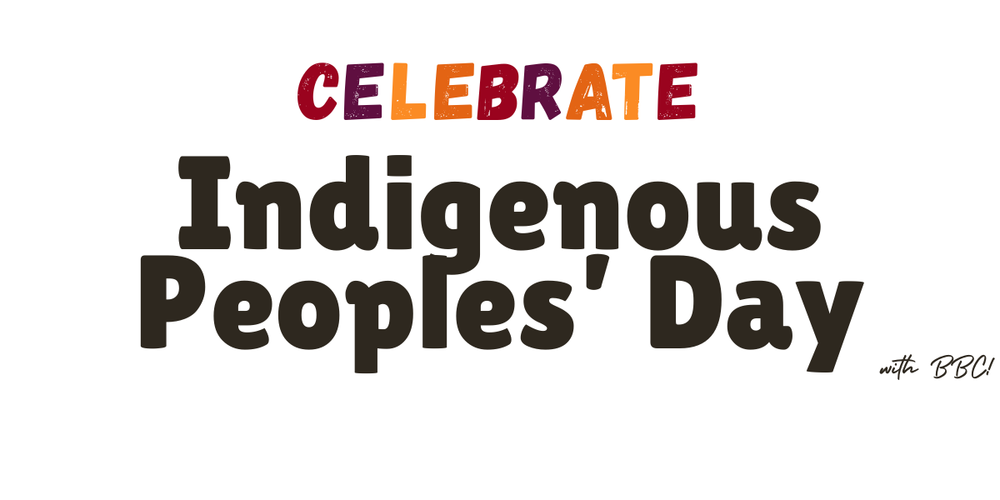 Celebrate Indigenous Peoples' Day with BBC!