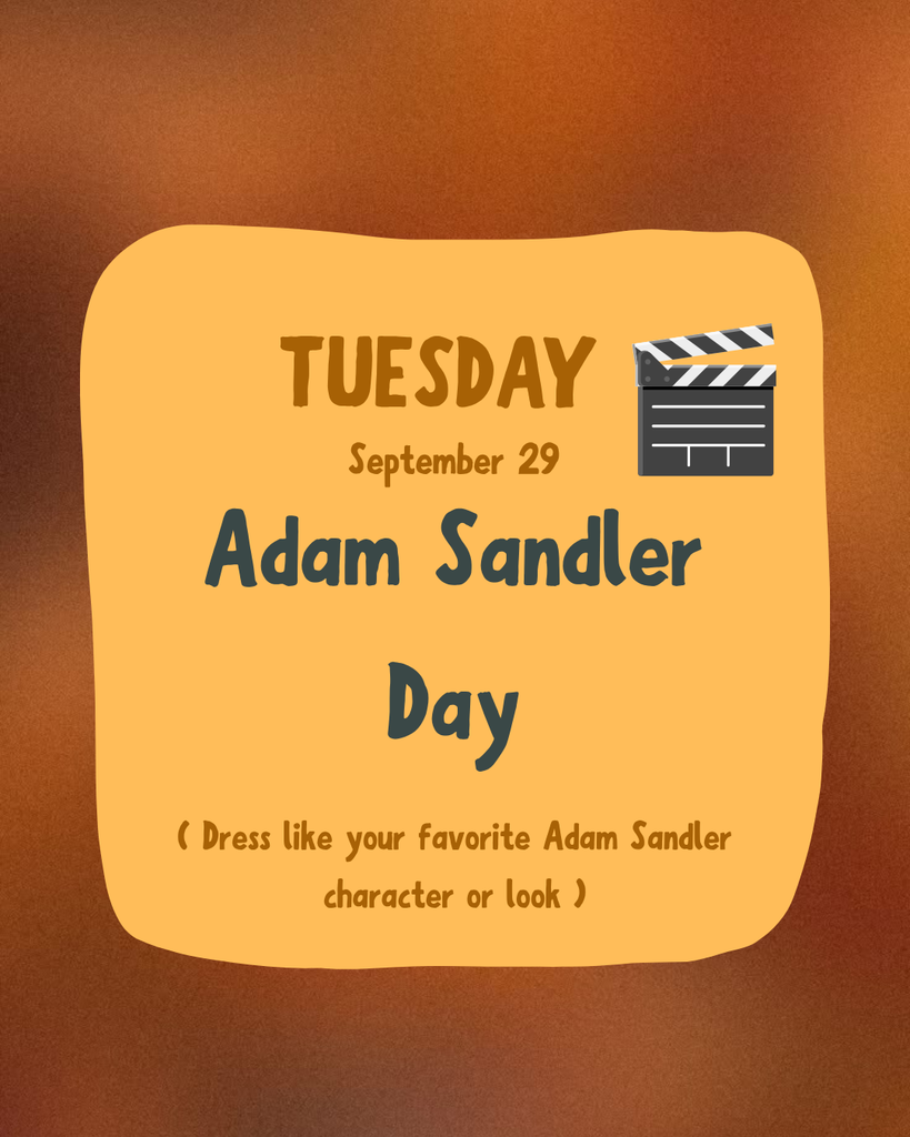 An orange banner with a film clapperboard reads "Tuesday, September 29, Adam Sandler Day". Below it is text about dressing like a favorite character.