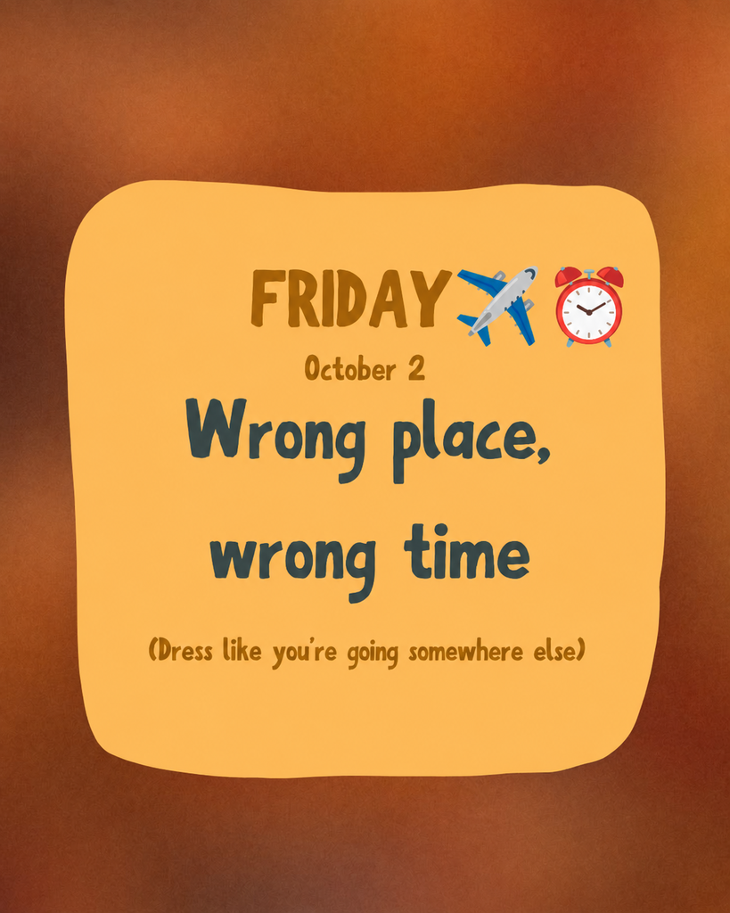 Yellow card with white text and icons, reading "Friday, October 2. Wrong place, wrong time." An airplane and an alarm clock are on the right side.