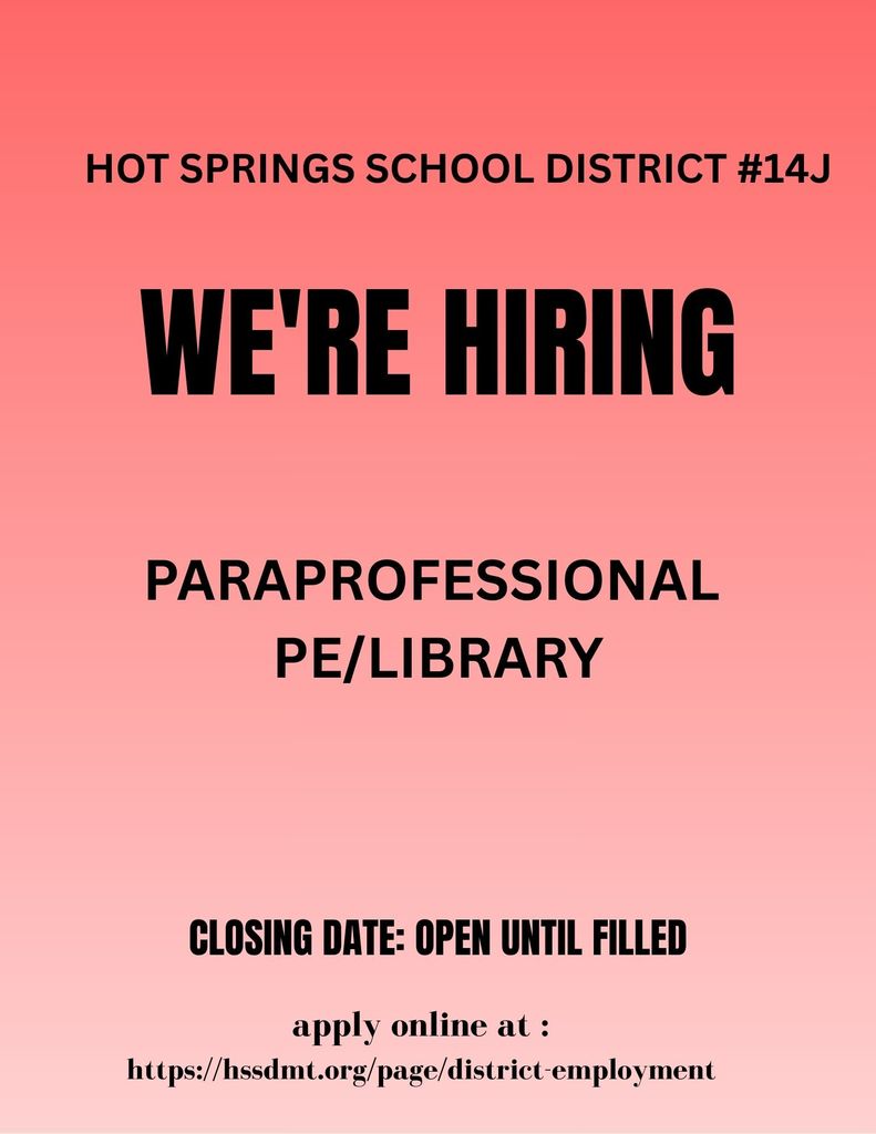 HOT SPRINGS SCHOOLS IS HIRING A PARAPROFESSIONA L FOR LIBRARY AND PE