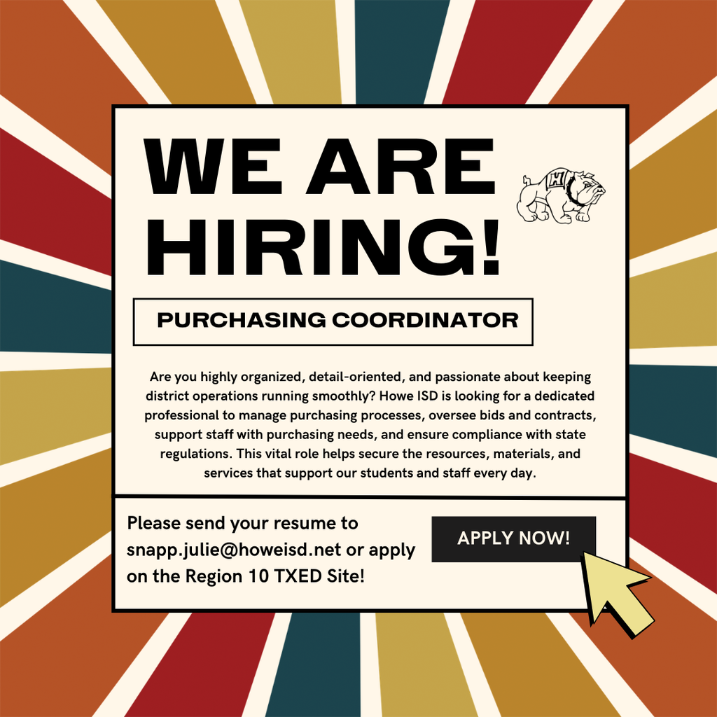 Promotional hiring flyer for Howe ISD featuring a bold retro-style design with multicolored sunburst rays in red, gold, teal, and orange radiating from the center background. In the middle is a large cream-colored rectangular box with black border. Large black text at the top reads “WE ARE HIRING!” alongside the Howe ISD bulldog mascot logo. Below, a boxed heading states “PURCHASING COORDINATOR.”  The center text explains that Howe ISD is seeking a highly organized, detail-oriented professional to manage purchasing processes, oversee bids and contracts, support staff purchasing needs, and ensure compliance with state regulations. The role supports district operations by securing resources, materials, and services for students and staff.  At the bottom, text instructs applicants to send resumes to snapp.julie@howeisd.net  or apply on the Region 10 TXED site. A dark “APPLY NOW!” button appears on the lower right with a large yellow cursor arrow pointing toward it. The overall design is energetic and attention-grabbing, emphasizing employment opportunity and district pride.