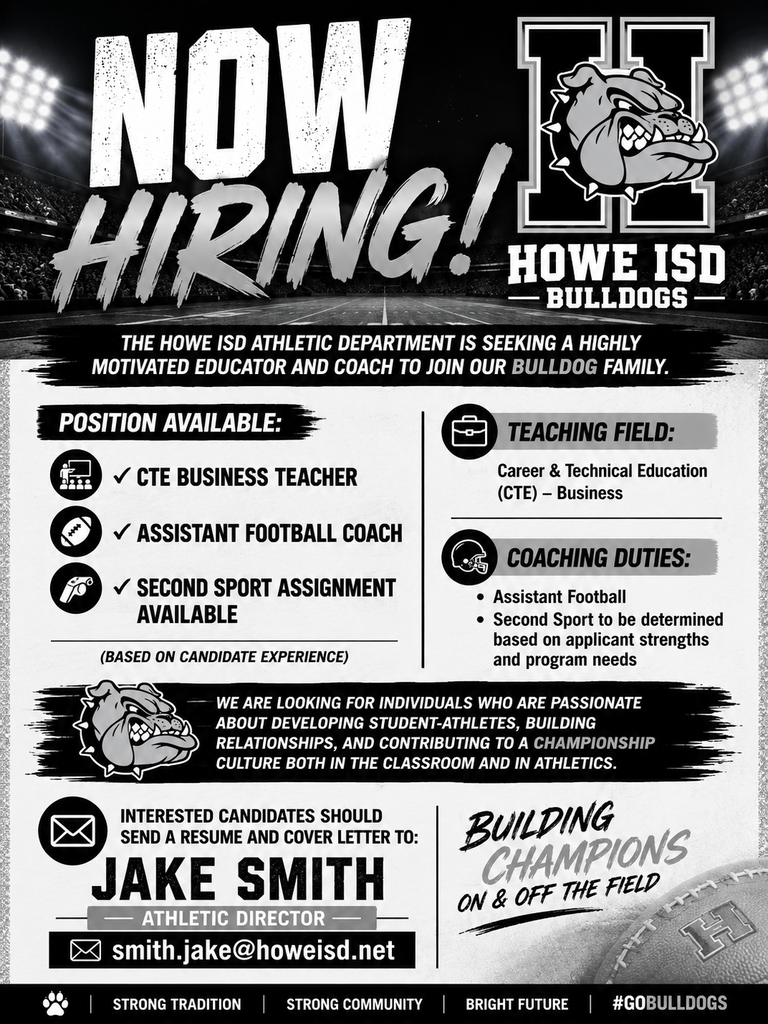 Black-and-white Howe ISD hiring graphic featuring the Howe Bulldogs logo and a football stadium background. The graphic announces an opening for a CTE Business Teacher and Assistant Football Coach, with a possible second sport assignment based on experience and program needs. Interested candidates are instructed to send a resume and cover letter to Athletic Director Jake Smith at smith.jake@howeisd.net. The graphic includes the slogan "Building Champions On and Off the Field" and highlights Howe ISD's strong tradition, strong community, and bright future.