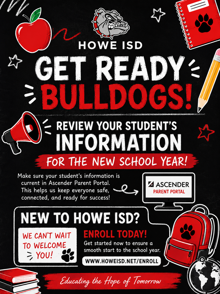 Graphic for Howe ISD encouraging families to prepare for the new school year. The black, white, and red school-themed design features a bulldog mascot, apple, notebook, pencil, megaphone, computer, backpack, books, and globe. Large text reads, “Get Ready Bulldogs! Review Your Student’s Information for the New School Year!” Returning families are encouraged to make sure their student’s information is current in the Ascender Parent Portal. A separate section reads, “New to Howe ISD? We Can’t Wait to Welcome You! Enroll Today!” and encourages new families to enroll as soon as possible. The Howe ISD tagline, “Educating the Hope of Tomorrow,” appears at the bottom.