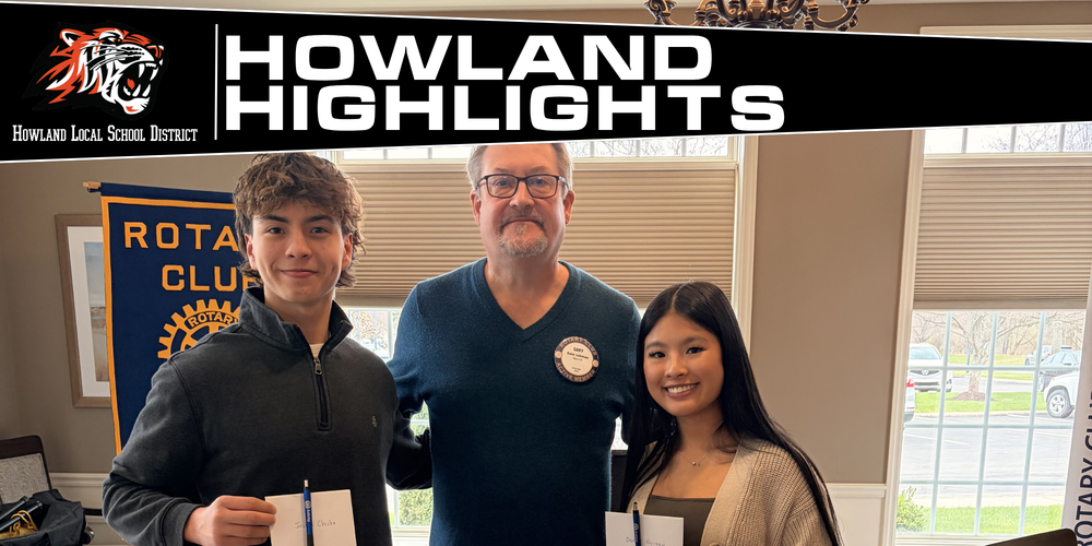 Josh Chuba and Destiny Nguyen recently spoke at the Howland Rotary meeting, joining President Gary Lehman to share their experience at the RYLA Leadership Conference, sponsored by Rotary. Thank you to Howland Rotary for supporting this opportunity!