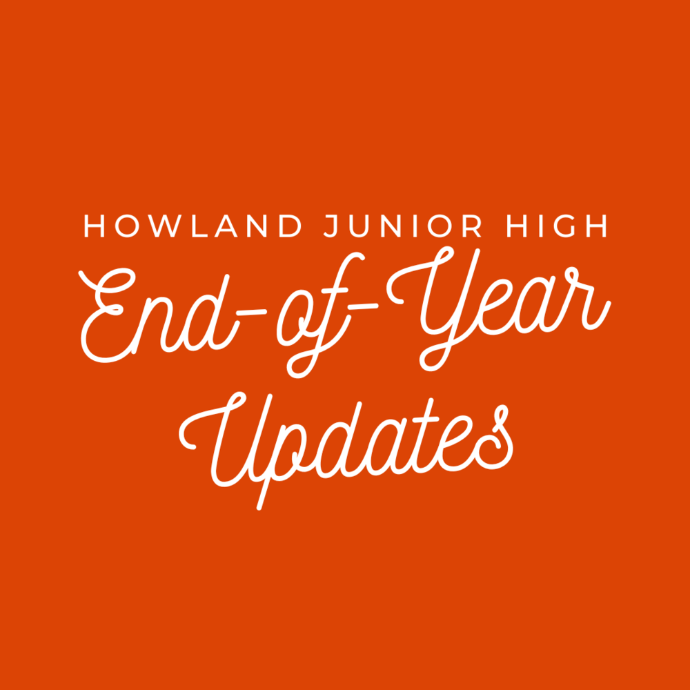 Howland Junior High EndofYear Updates Howland Jr. High School
