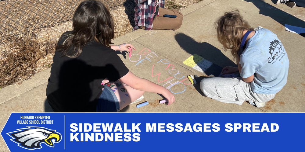 Hubbard Middle School Friends of Rachel Club members’ inspirational messages written on the sidewalk outside the school as part of Kindness Week.