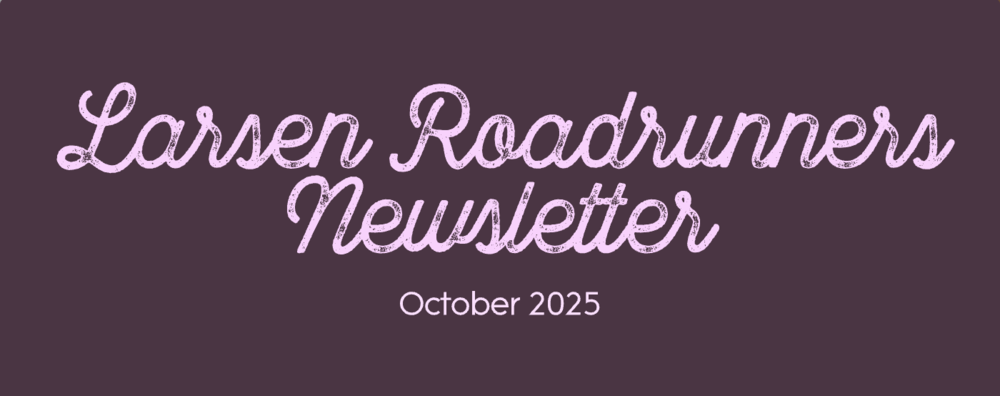 Larsen Roadrunner Newsletter