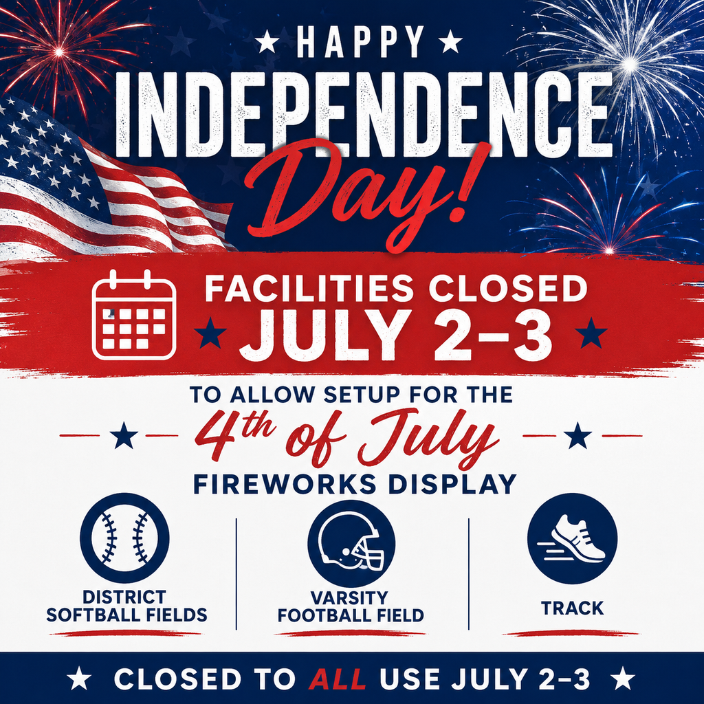 The district softball, football, and track fields are close July 2 - 3 to allow safe setup of the community fireworks display.