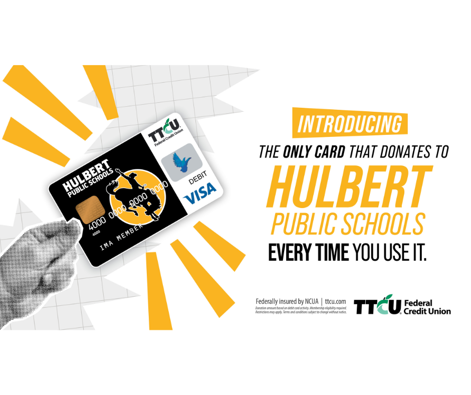 Introducing Hulbert Public School Card at TTCU Federal Credit Union.