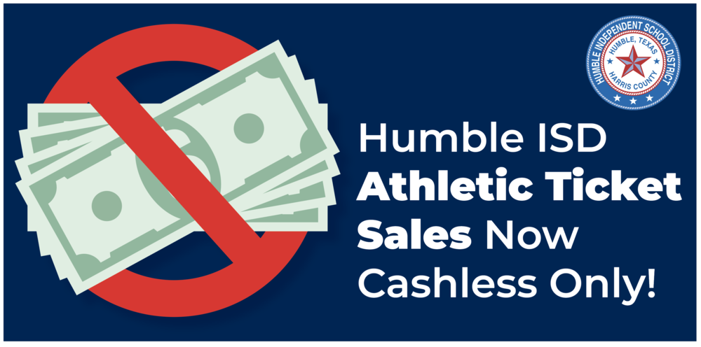 Humble ISD Athletic Ticket Sales Are Now Cashless Only