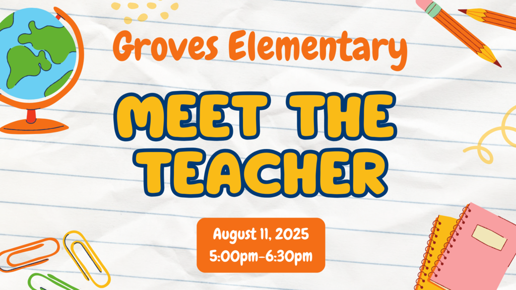 Groves Elementary Meet the Teacher on August 11, 2025