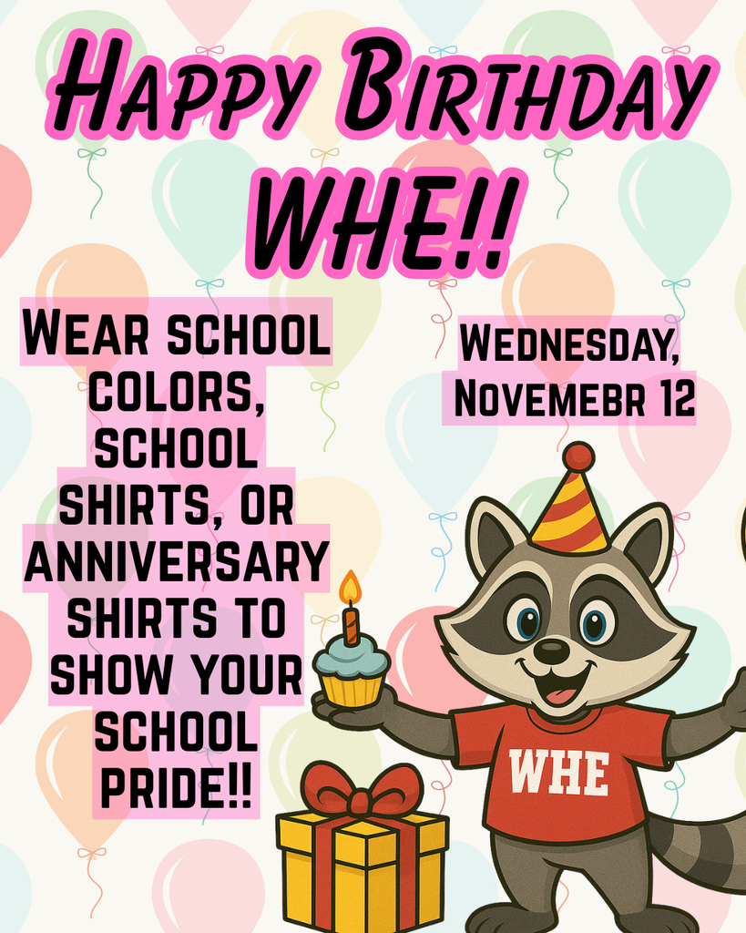 🎉 Happy Birthday, WHE! 🎉 Celebrate on Wednesday, Nov 12 by wearing school colors, WHE shirts, or anniversary shirts and show your school pride! 💛🖤✨
