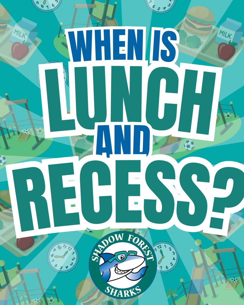 lunch and recess FYI