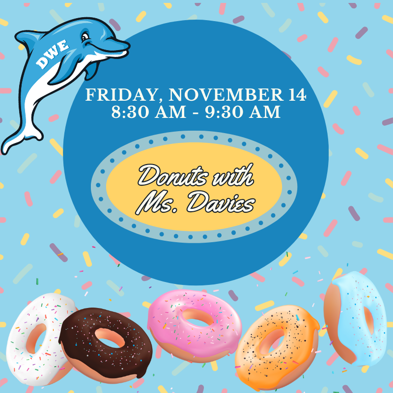 Donuts with Ms. Davies Friday, November 14