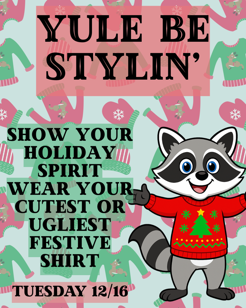 Tomorrow’s theme is Yule Be Stylin’! 🎄✨ Wear your cutest or ugliest festive shirt — we can’t wait to see our raccoons show their holiday spirit! 👕🦝💫