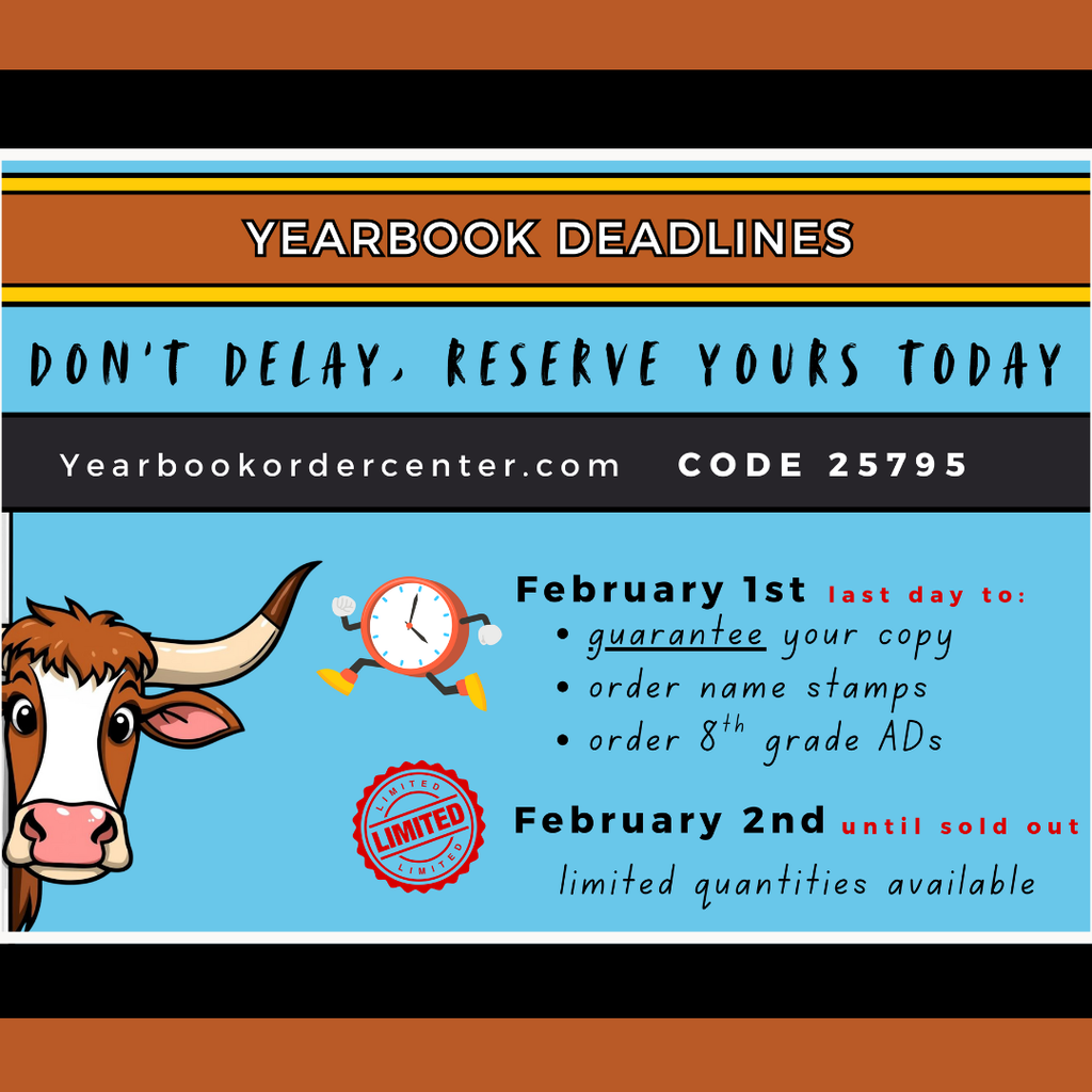 The Countdown is ON! February 1st is the last day to purchase a guaranteed copy of the yearbook, order name stamps or order 8th grade ads. Yearbooks will also be sold on Feb. 2nd but limited quantities are available. Visit Yearbookordercenter.com and use Code: 25795 to purchase yours today.