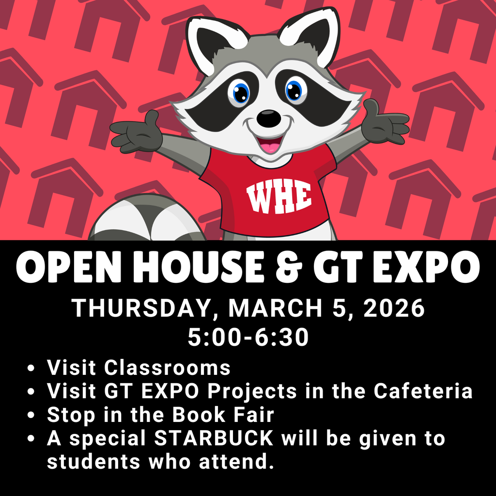 🏫✨ Open House is TOMORROW at WHE! ✨🏫  Join us Thursday, March 5 from 5:00–6:30 PM to: • Visit classrooms • Explore GT Expo projects in the cafeteria • Shop the Book Fair (it will be open!) • Earn a special STARBUCK for students who attend  We can’t wait to see our halls full of WHE families!