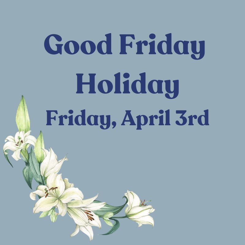 Good Friday Holiday, April 3rd