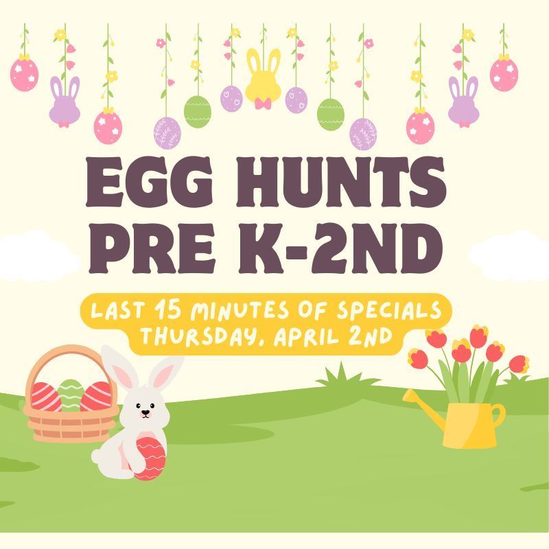 DWE Pre-K - 2 Egg Hunts, Thursday, April 2